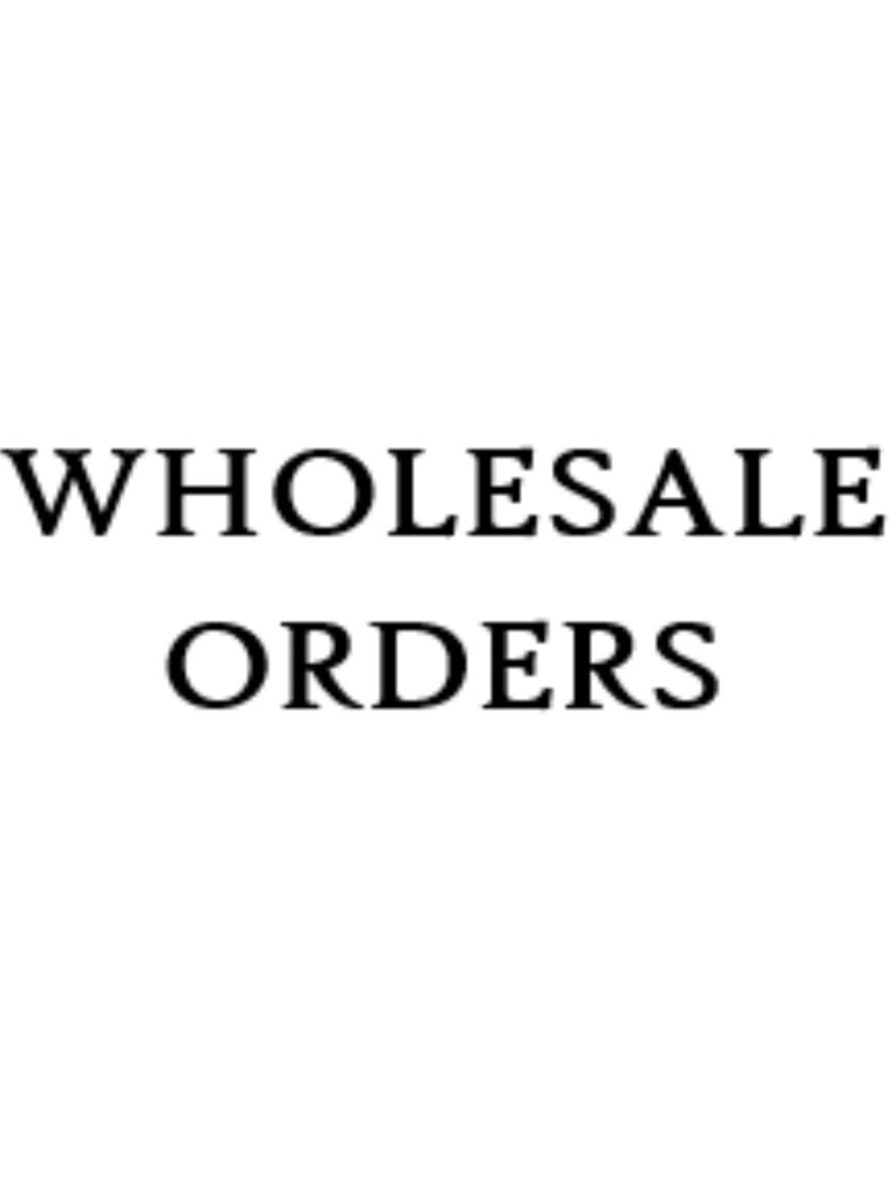 Wholesale Orders